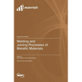 Welding and Joining Processes of Metallic Materials