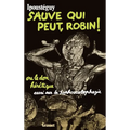 Sauve qui peut, Robin ! ou le don hérétique