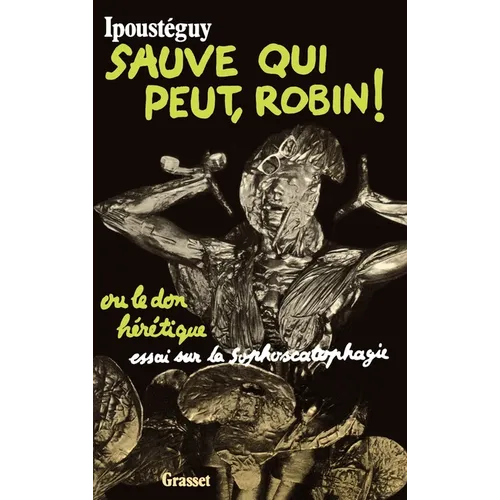 Sauve qui peut, Robin ! ou le don hérétique