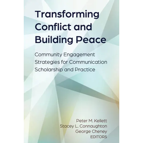 Transforming Conflict and Building Peace: Community Engagement Strategies for Communication Scholarship and Practice
