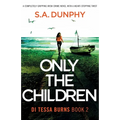 Only the Children: A completely gripping Irish crime novel with a heart-stopping twist