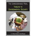 The Unrecognised Peril: Threats to Environmental Security
