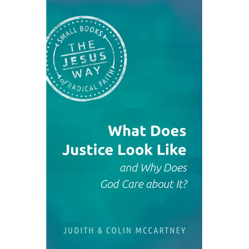 What Does Justice Look Like and Why Does God Care about It?