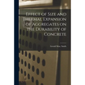 Effect of Size and Thermal Expansion of Aggregates on the Durability of Concrete