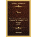 Gloves: Their Annals And Associations; A Chapter Of Trade And Social History (1883)