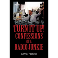 Turn It Up! Confessions of a Radio Junkie