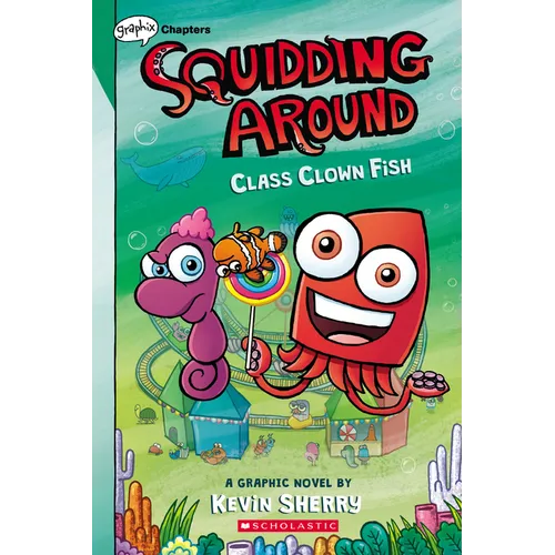 Class Clown Fish: A Graphix Chapters Book (Squidding Around #2): Volume 2