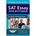 10 Steps to the Perfect SAT Essay: 2018-2019 Strategy Guide