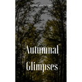 Autumnal Glimpses