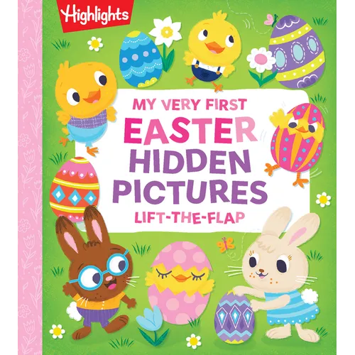 My Very First Easter Hidden Pictures Lift-The-Flap: Spark Joy with Festive Lift-The-Flap Surprises in an Interactive Easter Board Book for Ages 0-3, G