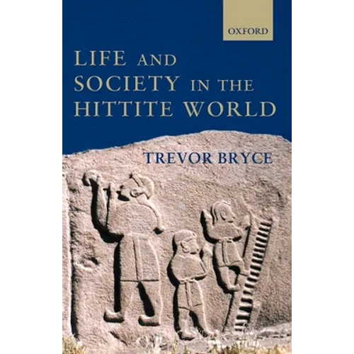 Life and Society in the Hittite World