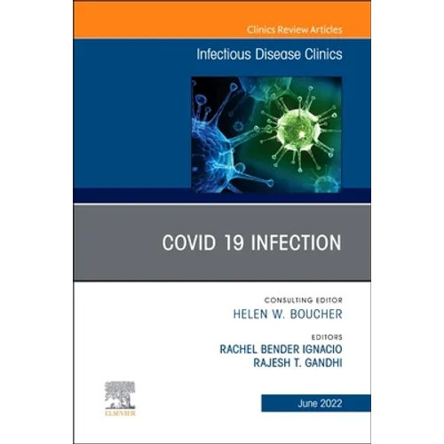 Covid 19 Infection, an Issue of Infectious Disease Clinics of North America: Volume 36-2