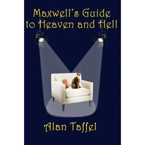 Maxwell's Guide to Heaven and Hell