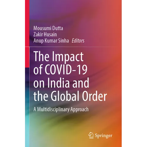 The Impact of Covid-19 on India and the Global Order: A Multidisciplinary Approach