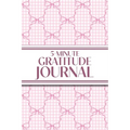 5-Minute Gratitude Journal (Pink Bows & Gingham): 6"x9" Guided Gratitude Journal with Five 1-Minute Daily Prompts, Motivational Quotes and Goal Reflec