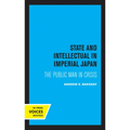 State and Intellectual in Imperial Japan: The Public Man in Crisis