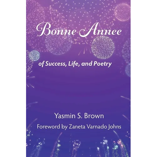 Bonne Annee: Of Success, Life, and Poetry