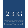 2 big: measurement, causes, hazards and treatment of obesity
