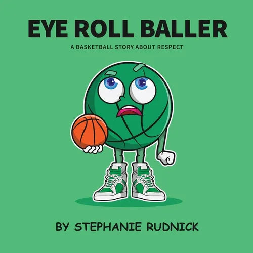 Eye Roll Baller: A Basketball Story About Respect