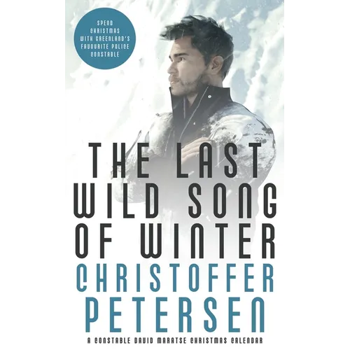 The Last Wild Song of Winter: A Crime Christmas Calendar set in Greenland