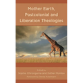Mother Earth, Postcolonial and Liberation Theologies