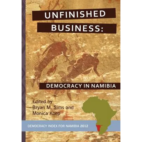 Unfinished Business: Democracy in Namibia