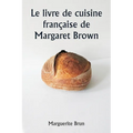 Le livre de cuisine française de Margaret Brown