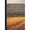 Agriculture of La Crosse County and the Driftless Region of Wisconsin: The Phosphorous Determination (Appended)