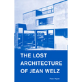 The Lost Architecture of Jean Welz
