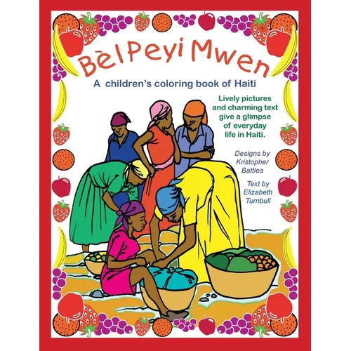 Bèl Peyi Mwen - My Beautiful Country: A children's coloring book of Haiti