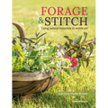 Forage & Stitch: Using Natural Materials in Textile Art