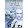 Rise Of The Snow Queen Book Two: The War Of The Witches