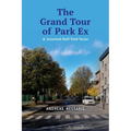 The Grand Tour of Park Ex: & Assorted Half-Told Yarns