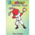 Easter Coloring Book For Adults: Dabbing Bunny Easter Day Baseball Catcher Cute Gift Men Boy An Adult Easter Coloring Book For Teens & Adults - Great