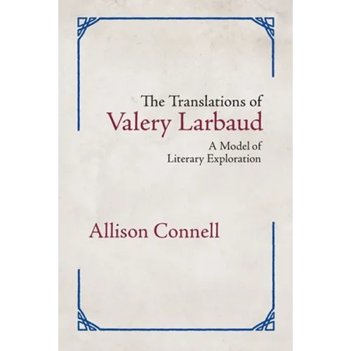 The Translations of Valery Larbaud: A Model of Literary Exploration