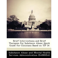 Brief Interventions and Brief Therapies for Substance Abuse: Quick Guide for Clinicians Based on Tip 34