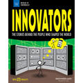 Innovators: The Stories Behind the People Who Shaped the World with 25 Projects