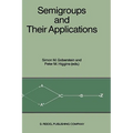 Semigroups and Their Applications: Proceedings of the International Conference "algebraic Theory of Semigroups and Its Applications" Held at the Calif