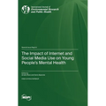 The Impact of Internet and Social Media Use on Young People's Mental Health