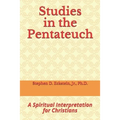 Studies in the Pentateuch: A Spiritual Interpretation for Christians