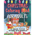 Christmas Coloring Book For Adults: 50 Unique Festive Designs With Mandala Complex Designs To Help You Relax and Reduce Stress Ideal Xmas Gift For Tee