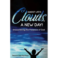 Amidst Life's Clouds, a New Day: Encountering the Presence of God
