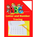 ABC Letter Tracing for Preschoolers: Tracing book for 3 year olds: Alphabets and Numbers
