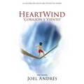HeartWind "Corazon y Viento" (Spanish Edition): La historia del piloto que ocultó sus sueños.