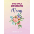 Word Search for Moms: Mother's Day Gift: Large Print - Gifts for Mom & Mothers Day from daughter, from son