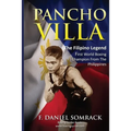 Pancho Villa: The Filipino Legend: The First World Boxing Champion From The Philippines