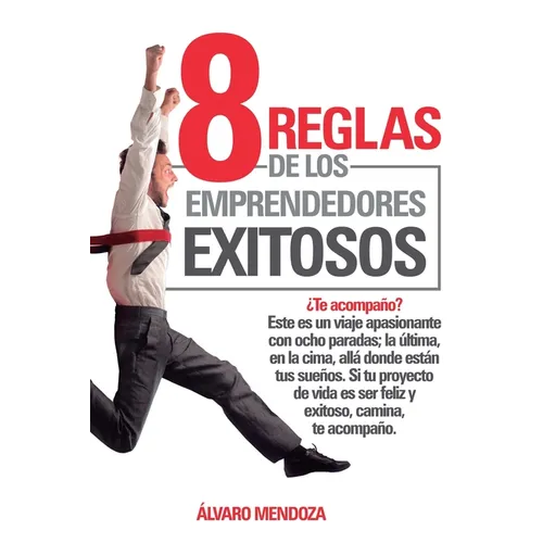 8 Reglas de los Emprendedores Exitosos