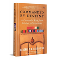 Commanded by Destiny: A General's Rise from Soldier to Statesman