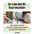 How To Make Money With Vintage Sewing Machines