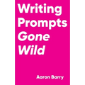 Writing Prompts Gone Wild